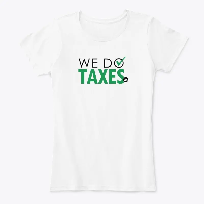 We Do Taxes Women's Comfort Tee